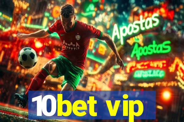 10bet vip